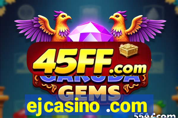 ejcasino .com